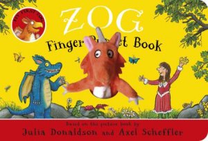 Zog (Finger Puppet Book) by Julia Donaldson & Axel Scheffler