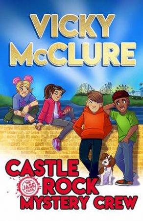 Castle Rock Mystery Crew by Vicky McClure & Kim Curran