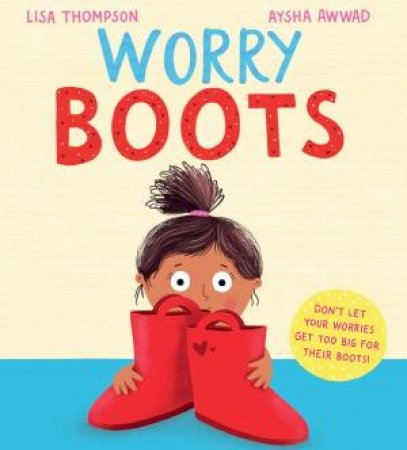 Worry Boots by Lisa Thompson & Aysha Awwad