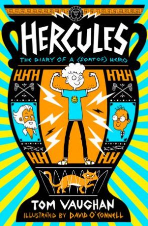 Hercules: The Diary of a (Sort of) Hero by Tom Vaughan & David O'Connell