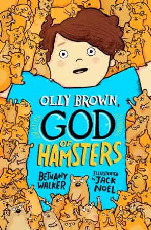 Olly Brown, God Of Hamsters by Bethany Walker & Jack Noel