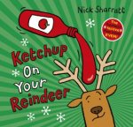 Ketchup On Your Reindeer