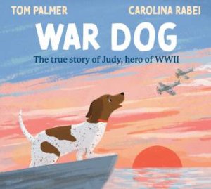 War Dog by Tom Palmer & Carolina Rabei