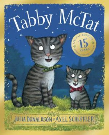 Tabby McTat (15th Anniversary Edition) by Julia Donaldson & Axel Scheffler