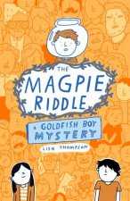 The Magpie Riddle A Goldfish Boy Mystery