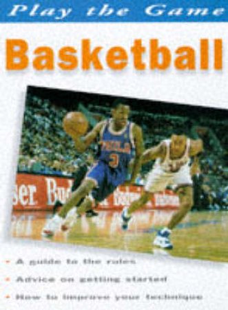 Play The Game: Basketball by David Titmuss