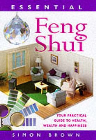 Essential Feng Shui by Simon Brown