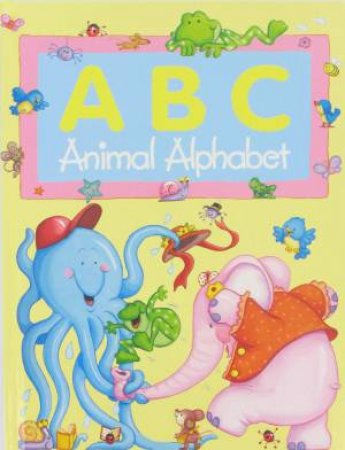 Early Learners: ABC Animal Alphabet by Various