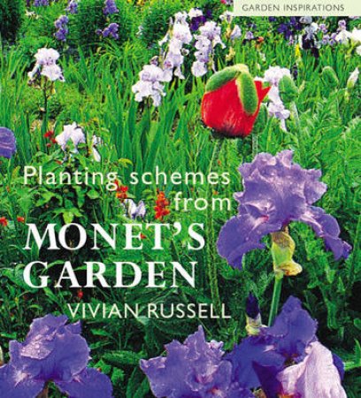 Planting Schemes from Monet's Garden by Vivian Russell