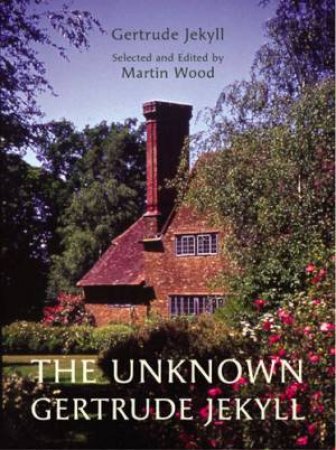 The Unknown Gertrude Jekyll by Various