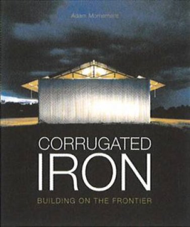 Corrugated Iron by Adam Mornement & Simon  Holloway