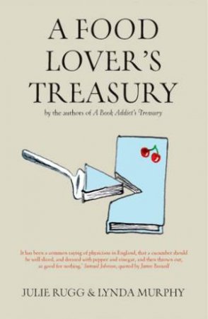 A Food Lover's Treasury by Lynda Murphy & Julie  Rugg