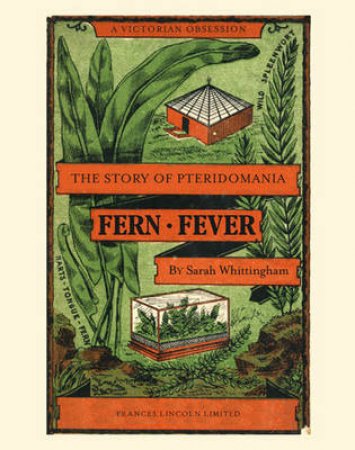 Fern Fever by Sarah Whittingham