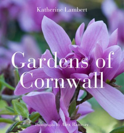 Gardens of Cornwall by Katherine Lambert