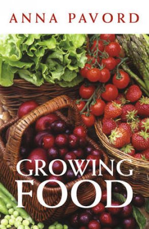 Growing Food by Anna Pavord