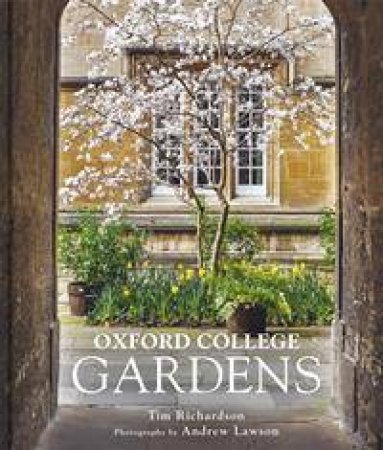 Oxford College Gardens by Tim Richardson