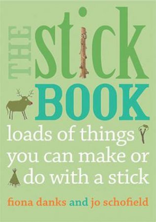 The Stick Book by Fiona Danks & Jo Schofield