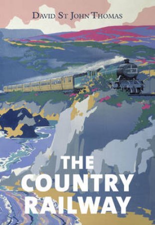 The Country Railway by David St.John Thomas