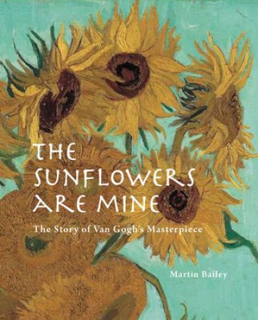 The Sunflowers are Mine by Martin Baily