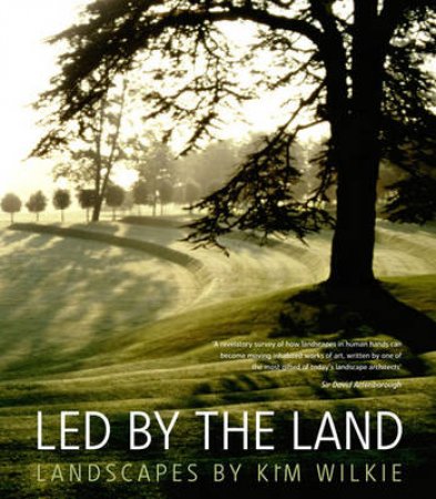 Led by the Land by Kim Wilkie