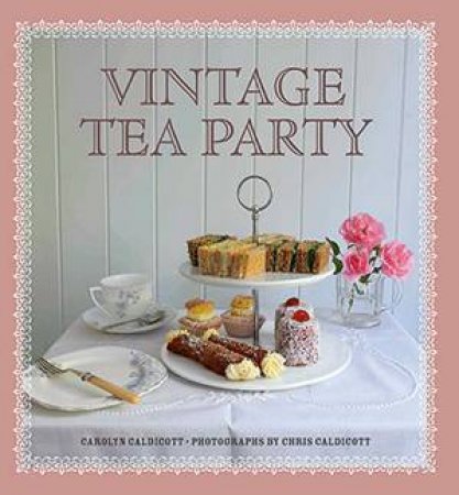 Vintage Tea Party by Carolyn Caldicott