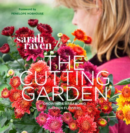 The Cutting Garden by Sarah Raven