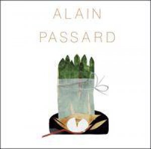 The Art of Cooking with Vegetables by Alain Passard