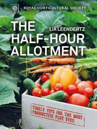 The RHS Half-Hour Allotment by Lia Leendertz