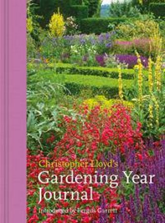 Christopher Lloyd's Gardening Year Journal by Christopher Lloyd & Fergus Garrett