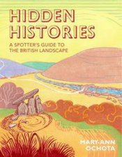 Hidden Histories A Spotters Guide To The British Landscape