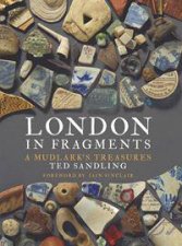 London In Fragments A Mudlarks Treasures