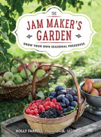 The Jam Maker's Garden by Holly Farrell & Jason Ingram