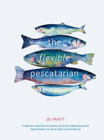The Flexible Pescatarian by Jo Pratt