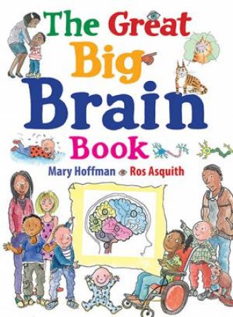 The Great Big Brain Book by Ros Asquith & Mary Hoffman