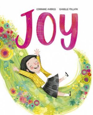 Joy by Corrinne Averiss & Isabelle Follath