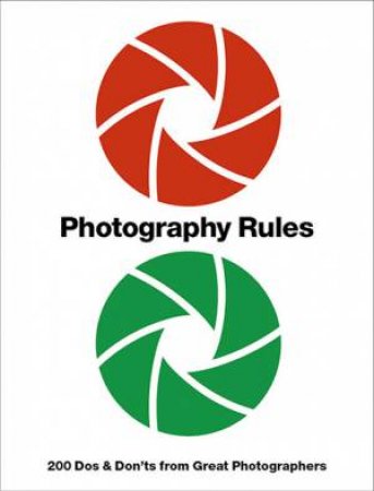 Photography Rules by Paul Lowe