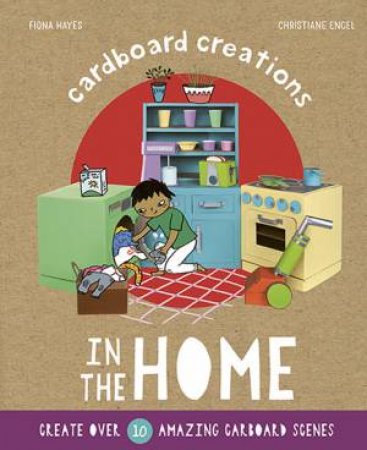 Cardboard Creations: In The Home by Fiona Hayes
