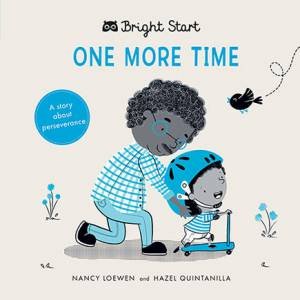 Bright Start: One More Time by Nancy Loewen & Hazel Michelle Quintanilla