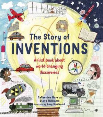 The Story Of Inventions by Catherine Barr & Amy Husband
