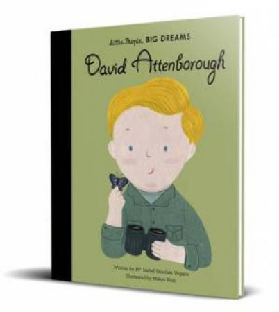 Little People, Big Dreams: David Attenborough by Maria Isabel Sanchez Vegara & Mikyo Noh