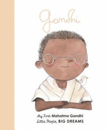 My First Little People, Big Dreams: Gandhi by Maria Isabel Sanchez Vegara