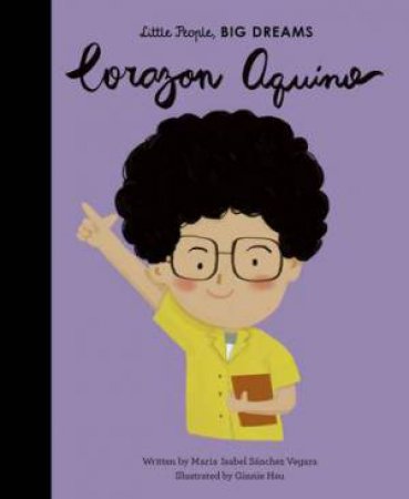 Little People, Big Dreams: Corazon Aquino by Maria Isabel Sanchez Vegara