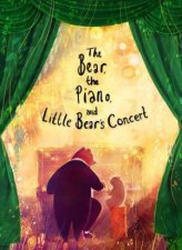 The Bear The Piano And Little Bears Concert