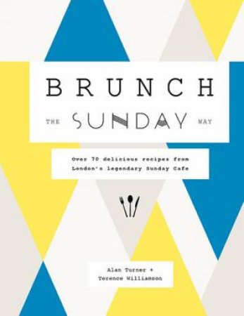 Brunch The Sunday Way by Alan Turner & Terrence Williamson