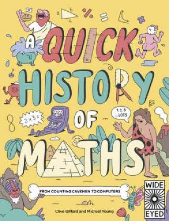 A Quick History Of Maths by Clive Gifford & Michael Young