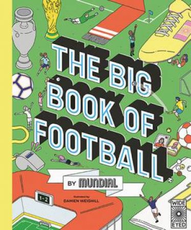 The Big Book Of Football by Mundial & Damien Weighill