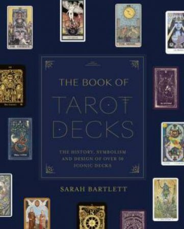 The Book Of Tarot Decks by Sarah Bartlett