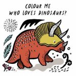 Colour Me Who Loves Dinosaurs