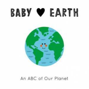 Baby Loves: Earth by Teresa Bellon & Jennifer Eckford