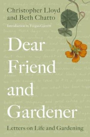 Dear Friend And Gardener by Beth Chatto & Christopher Lloyd & Fergus Garrett
